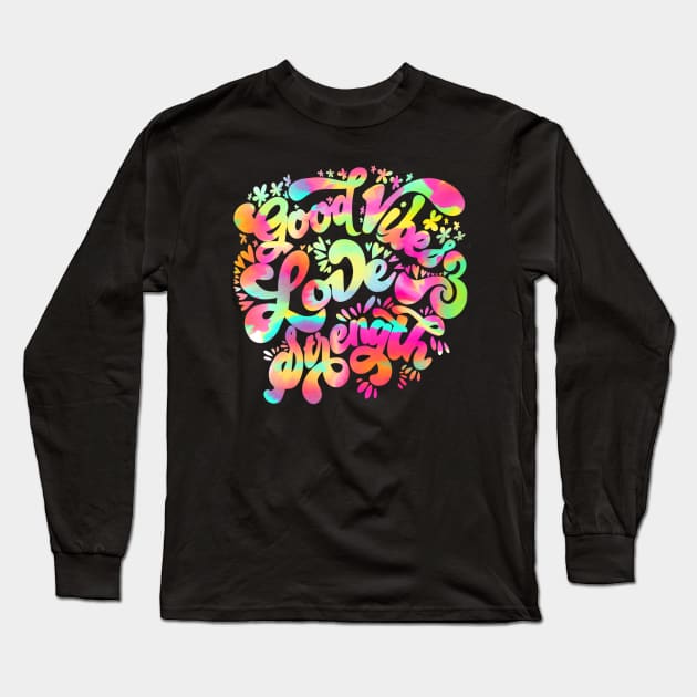 Good vibes, love and strength Long Sleeve T-Shirt by Deardarling